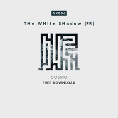 THe WHite SHadow (FR) - Cosmo (Original Mix)
