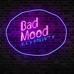 [ Official Audio ] D.C - Bad Mood ft Doesn't K
