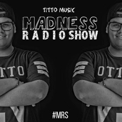 MADNESS Radio Show #004 | @TITTOMusic