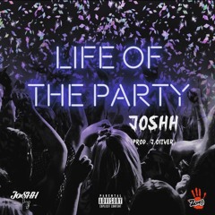 Life Of The Party ft. King Anthony (Produced by J. Oliver)