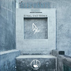 Elephante - Plans Feat. Brandyn Burnette (Steal This Remix)