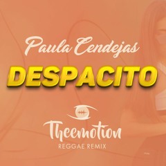 Paula Cendejas - Despacito (Theemotion Reggae Remix)