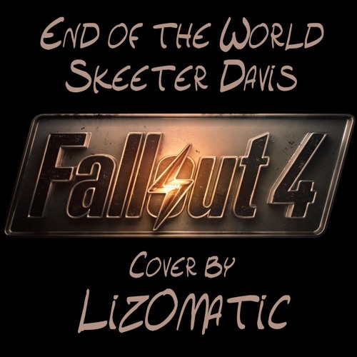 Stream End Of The World (Skeeter Davis cover) - Fallout 4 (Diamond City  Radio) by LizOmatic | Listen online for free on SoundCloud