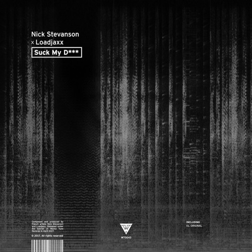 Nick Stevanson & Loadjaxx - Suck My D*** (OUT NOW)