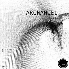 Airyule - Archangel (Michon Remix) [OUT NOW]