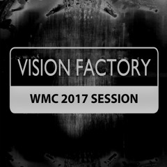 Vision Factory - WMC 2017 SESSION << FREE DOWNLOAD >>