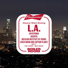 Chico Mann and Captain Planet Boiler Room x Budweiser Los Angeles Live Set