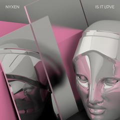 Nyxen - Is It Love [Thissongissick.com Premiere]