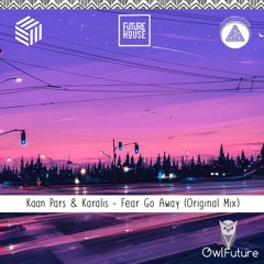 Kaan Pars & Karalis - Fear Go Away (Original Mix)
