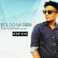 Bol Do Na Zara-Arman Malik ||Cover BY-Muzistar