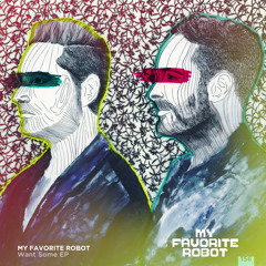 My Favorite Robot - Think Anymore (Re-edit)