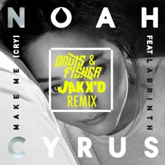 Make Me (Cry) (Davis Fisher x JakK'D Remix)