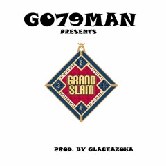 GO79MAN - Grand Slam (Prod.  by GLACEAZUKA)
