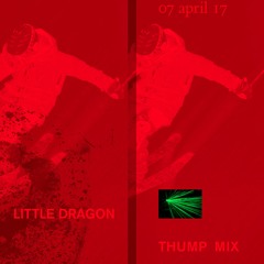 THUMP Mix: Little Dragon