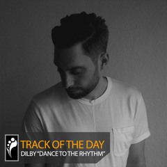 Track of the Day: Dilby “Dance to the Rhythm”