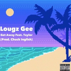 Get Away (ft. Taylor)
