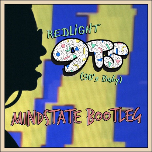 Redlight - 9TS (90s Baby) (Mindstate Bootleg)