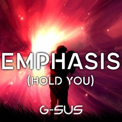 G-Sus - Emphasis (Hold You) [BUY = FREE DOWNLOAD] PLAYED BY SIMON LEE & ALVIN @FLYFIVEO482