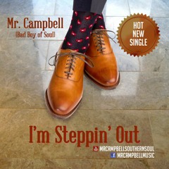 Mr. Campbell-I'm Steppin Out