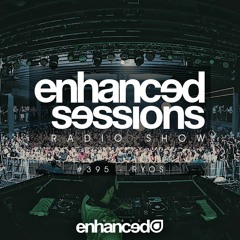 Enhanced Sessions 395 with Ryos