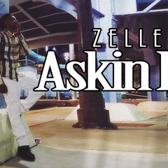 Zelle - Askin For (2017)