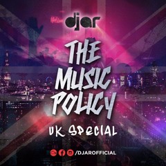 THE MUSIC POLICY UK SPECIAL - ONLY ON MIXCLOUD.COM/DJAROFFICIAL