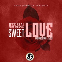 Jess Real X Chop Johnson - Sweet Love - Prod By Ric And Thadeus (1)
