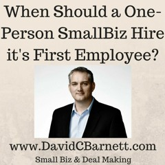 When Should A One - Person Business Add Its First Employee- Viewer Question - David C Barnett