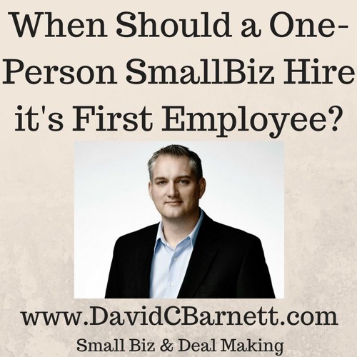 When Should A One - Person Business Add Its First Employee- Viewer Question - David C Barnett