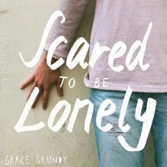 Scared To Be Lonely - Martin Garrix & Dua Lipa cover - Grace Grundy (Jesu Remix)