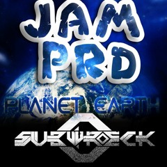 Jam PRD - Planet Earth (Subwreck Remix) [Free DOWNLOAD]