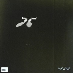 YAWNS [tape]