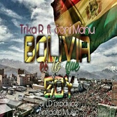 Trika-R ft Soni Manu - Bolivia es lo que Soy ( Con Nuestras Voces)