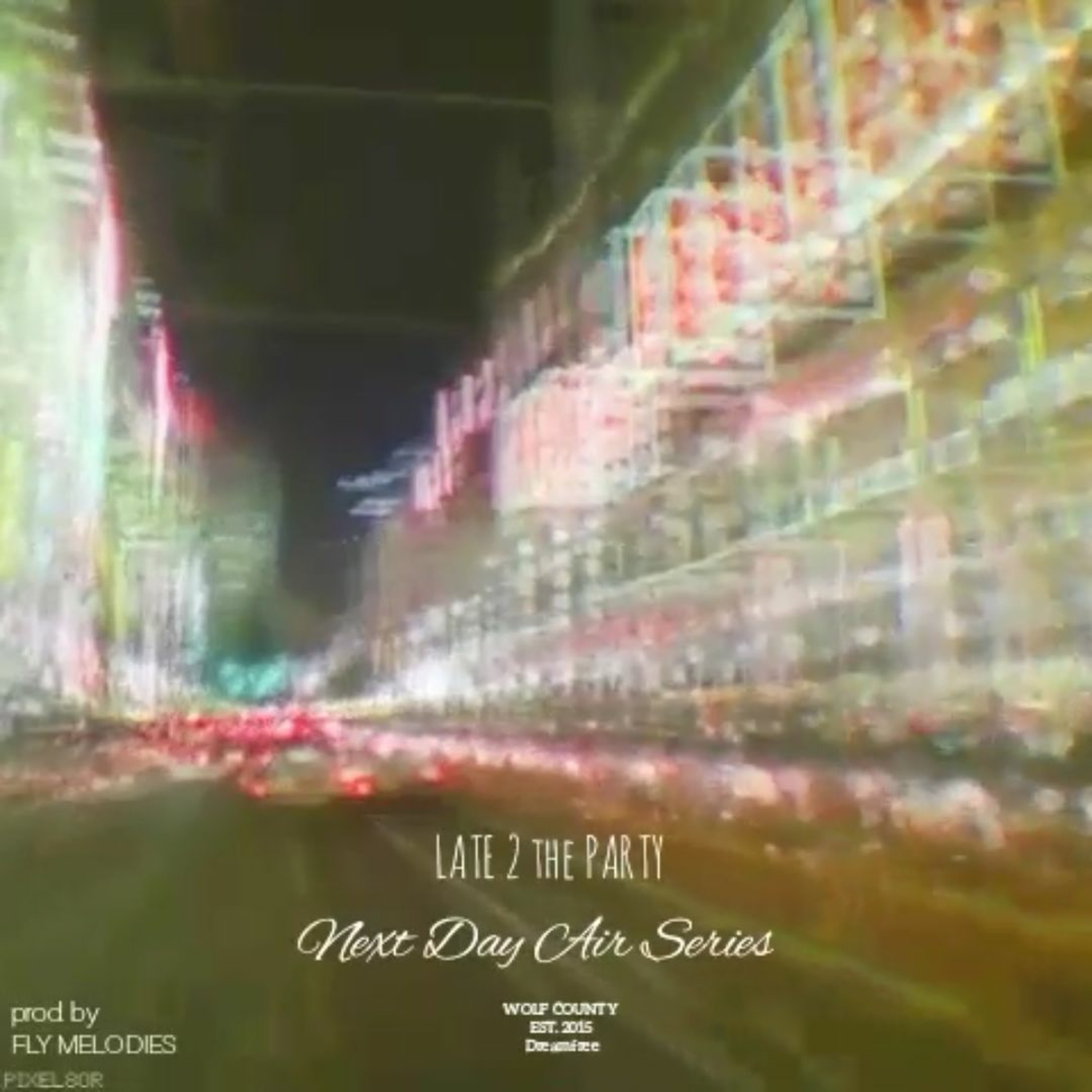 Late 2 The Party (Prod. By Fly Melodies) episode artwork