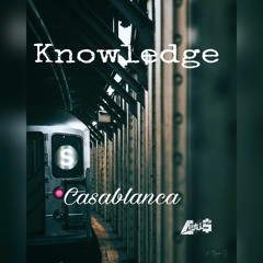 CasaBlanca- Knowledge [Prod. by Cutler]