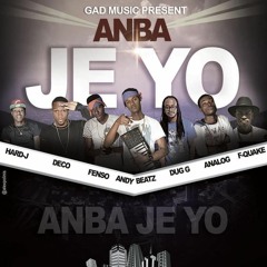 ANBA JE YO-ANDY BEATZ x DUG G x F QUAKE-HARD J x DECO x FENSO THABEST