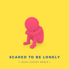 martin garrix - scared to be lonely (loud luxury remix)