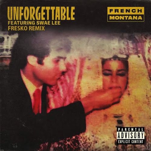 French Montana ft Swae Lee - Unforgettable - (FRESKO REMIX)