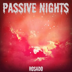 Rosado- Passive Nights