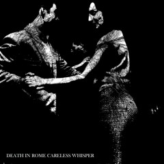 Death In Rome - Careless Whisper