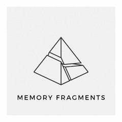 Memory Fragments