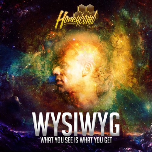 HONEYCOMB - WHAT YOU SEE IS WHAT YOU GET (WYSIWYG)
