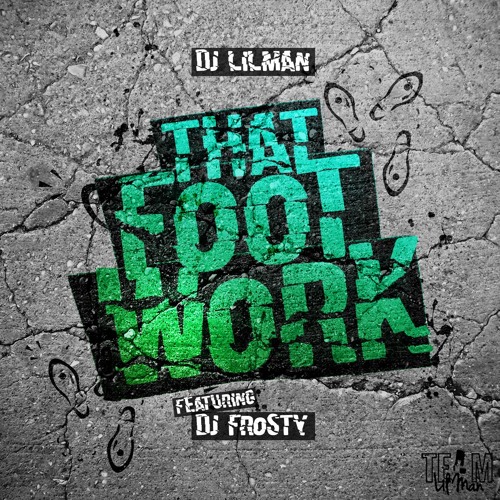 @DjLilMan973 x Dj Frosty  - That Foot Work [Single]