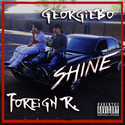 Foreign R. Ft. Geogiebo - Shine