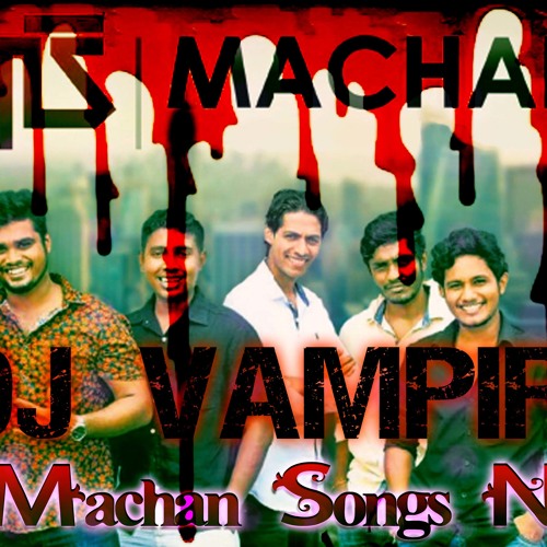 Stream Api Machan Songs Nonstop Remix By Dj VamPire by Dj VamPire Mix |  Listen online for free on SoundCloud