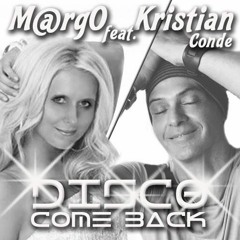 M@rgO Feat Kristian Conde - Disco Come Back (promo - Single)