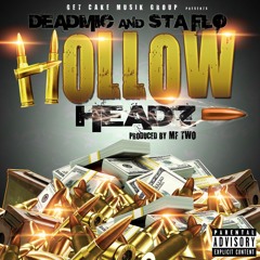 Hollow Headz (Produced By MF TWO)- Deadmic and Sta Flo