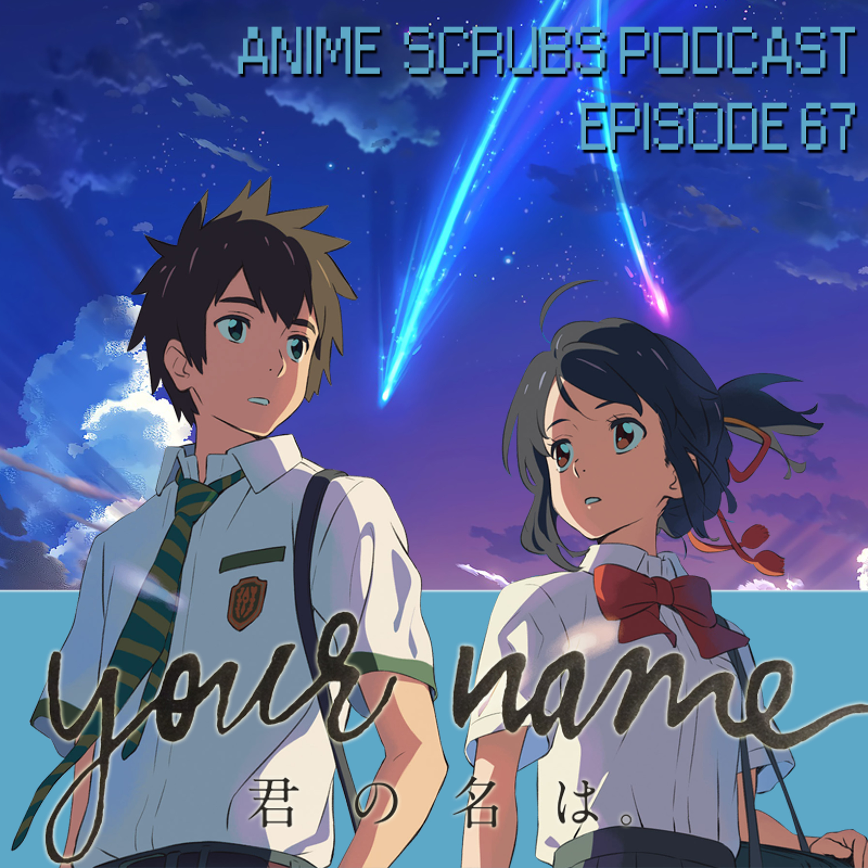 Episode 67 - Your Name Review