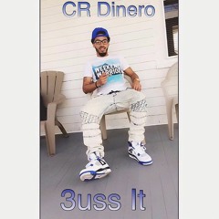 CR Dinero- 3uss It