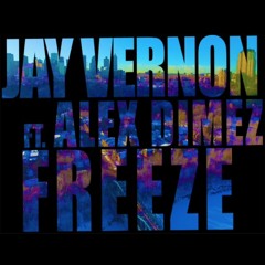 Jay Vernon - FREEZE feat. Alex Dimez (Radio Edit)